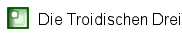 Die Troidischen Drei